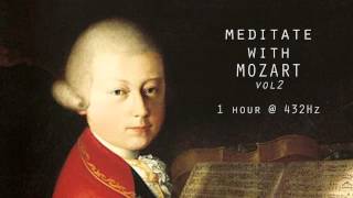 Meditate with Mozart  432Hz Classical Music  Vol 2 [upl. by Aihsaei]