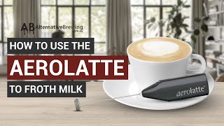 How To Use the AeroLatte To Froth Milk [upl. by Kutchins]