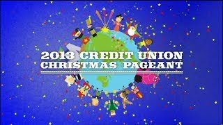 2013 Credit Union Christmas Pageant [upl. by Cormack]