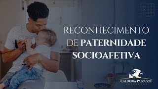 Reconhecimento de Paternidade Socioafetiva [upl. by Kopple]