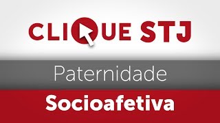 Clique STJ  Paternidade Socioafetiva 05102018 [upl. by Ttcos685]