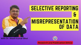 Selective Reporting amp Misrepresentation of Data  eSupport for Research  2022  Dr Akash Bhoi [upl. by Lavina]