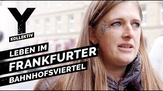 Zwischen Junkies und Hipstern Leben im Frankfurter Bahnhofsviertel [upl. by Initirb]